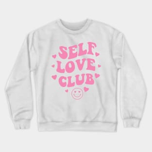 Self Love Club Aesthetic Words - Anti Valentines Day Pink Crewneck Sweatshirt